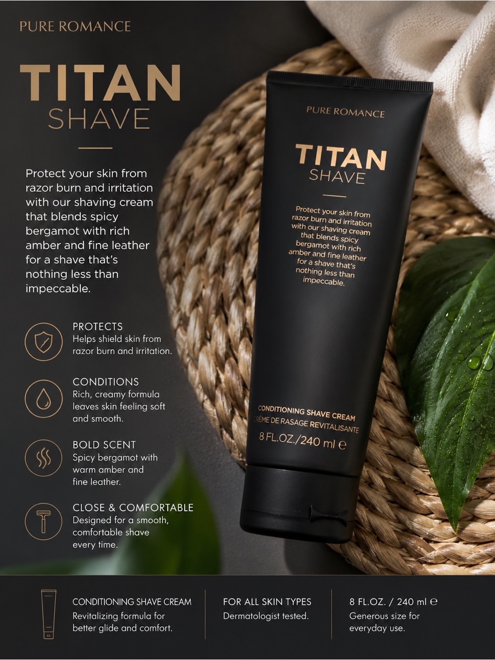 PURE ROMANCE TITAN SHAVE CONDITIONING SHAVE CREAM
8 FL.OZ. / 240 ml 
Brand New